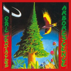Ozric Tentacles – Arborescence