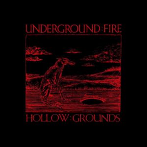 Underground:Fire – Hollow:Grounds