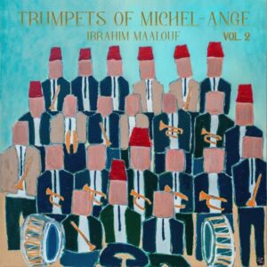 Ibrahim Maalouf – Trumpets of Michel-Ange Vol.2