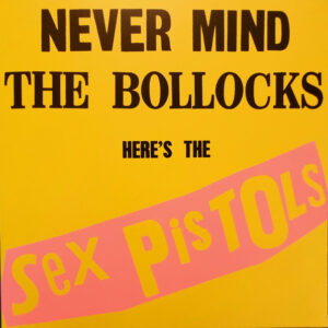 Sex Pistols – Never Mind The Bollocks Here's The Sex Pistols