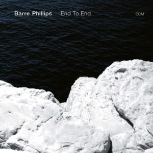 Barre Phillips – End To End