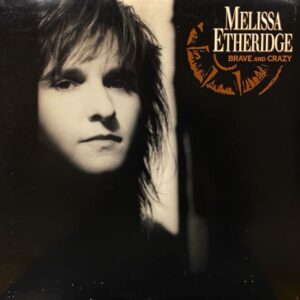 Melissa Etheridge – Brave And Crazy