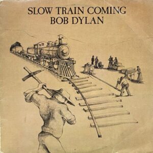 Bob Dylan – Slow Train Coming