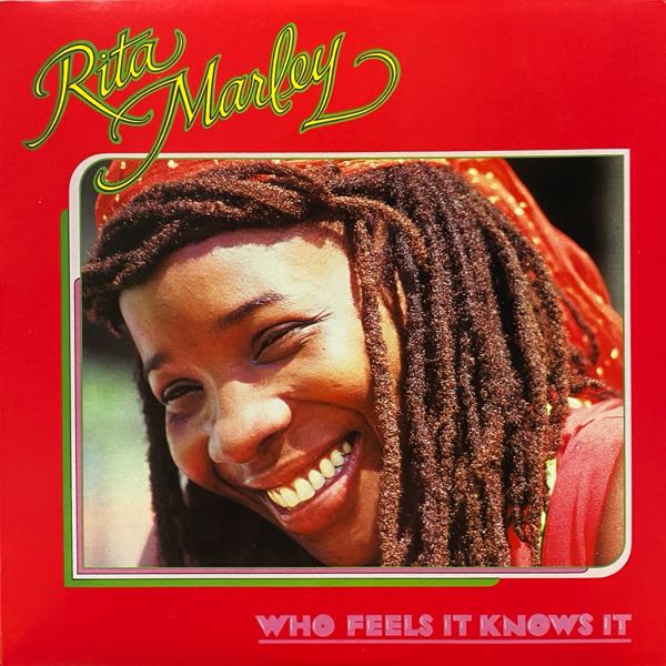 Rita Marley – Who Feels It Knows It
