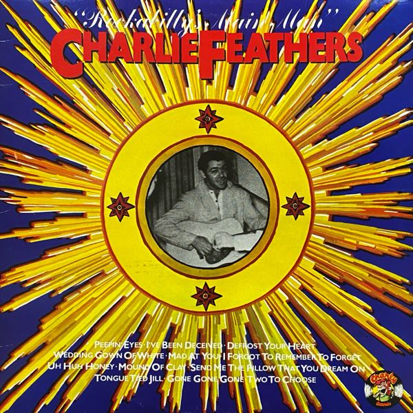 Charlie Feathers – Rockabilly's Main Man