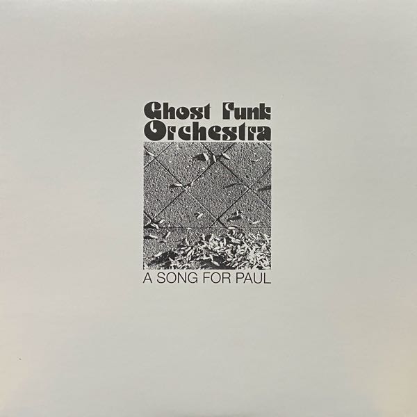 Ghost Funk Orchestra – A Song For Paul