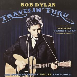 Bob Dylan feat. Johnny Cash – Travelin' Thru (The Bootleg Series Vol. 15 1967–1969)