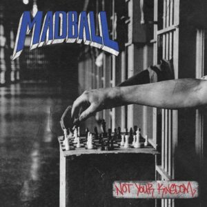 Madball – Not Your Kingdom