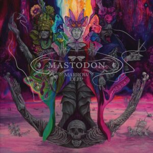 Ilmestyy 28.8.2026 / Mastodon – Marrow Deep