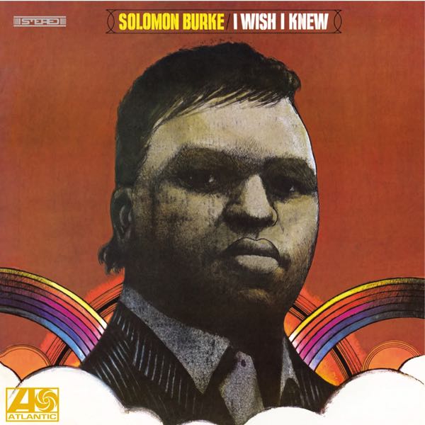 Solomon Burke – I Wish I Knew
