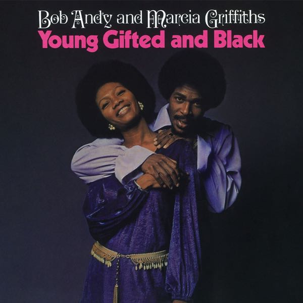 Bob Andy & Marcia Griffiths – Young Gifted And Black