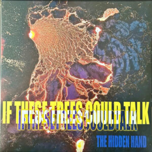 If These Trees Could Talk – The Hidden Hand (black vinyl)
