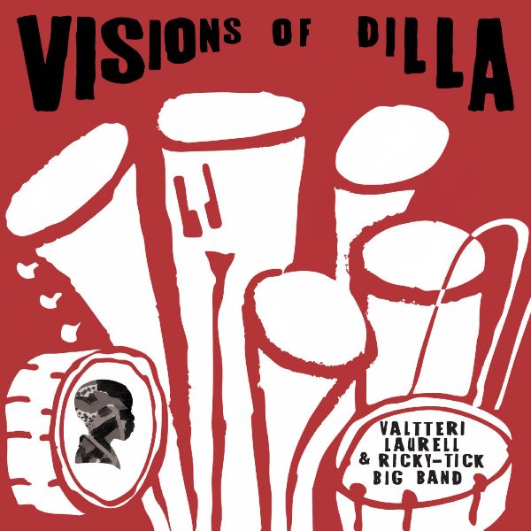 Valtteri Laurell & Ricky-Tick Big Band – Visions Of Dilla