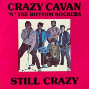 Crazy Cavan "N" The Rhythm Rockers – Still Crazy