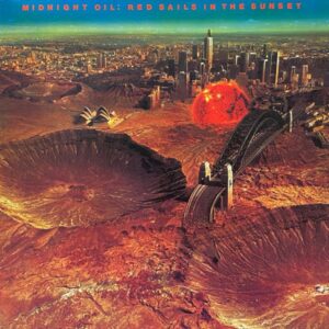Midnight Oil – Red Sails In The Sunset