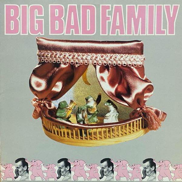 Big Bad Family – Big Bad Family