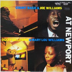 Count Basie & Joe Williams / Dizzy Gillespie & Mary Lou Williams – At Newport