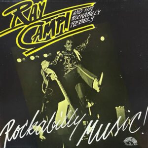 Ray Campi And His Rockabilly Rebels – Rockabilly Music