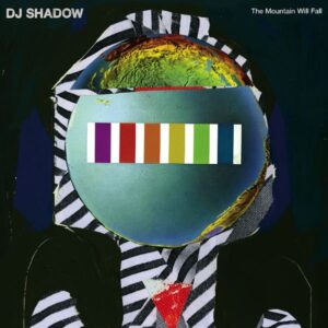 Ilmestyy 4.9.2026 / DJ Shadow – The Mountain Will Fall (10 Year Anniversary Edition)
