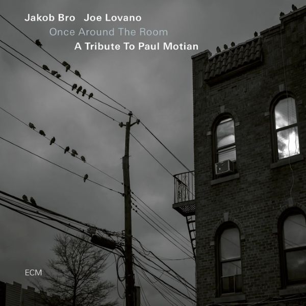 Jakob Bro / Joe Lovano – Once Around The Room (A Tribute To Paul Motian)