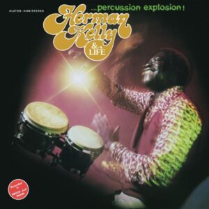 Herman Kelly & Life – Percussion Explosion!