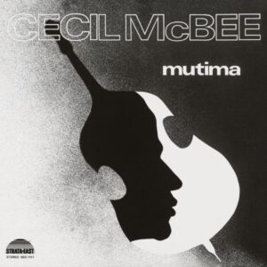 Cecil McBee – Mutima