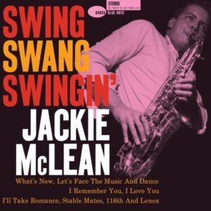 Jackie McLean – Swing, Swang, Swingin'