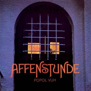 Popol Vuh – Affenstunde