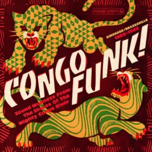 Various – Congo Funk! Sound Madness From The Shores Of The Mighty Congo River (Kinshasa/Brazzaville 1969-1982)