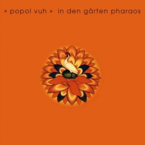 Popol Vuh – In Den Gärten Pharaos