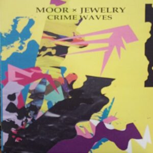 Moor x Jewelry – Crime Waves EP