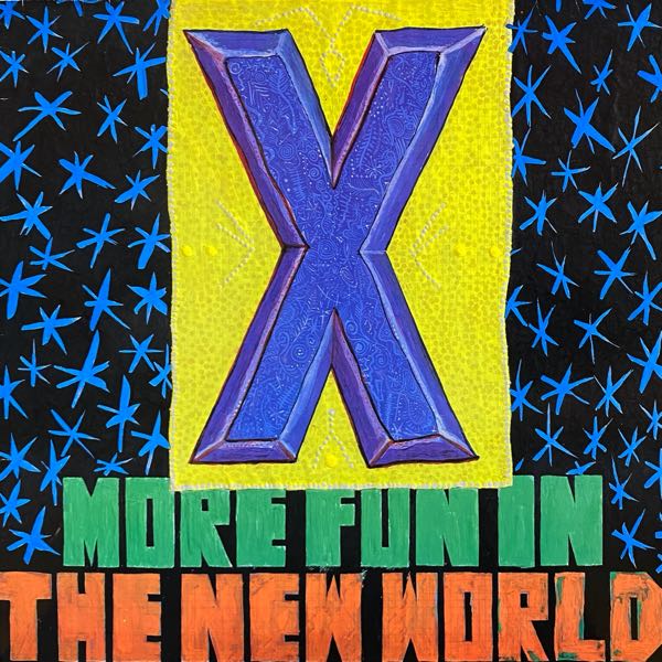 X – More Fun In The New World