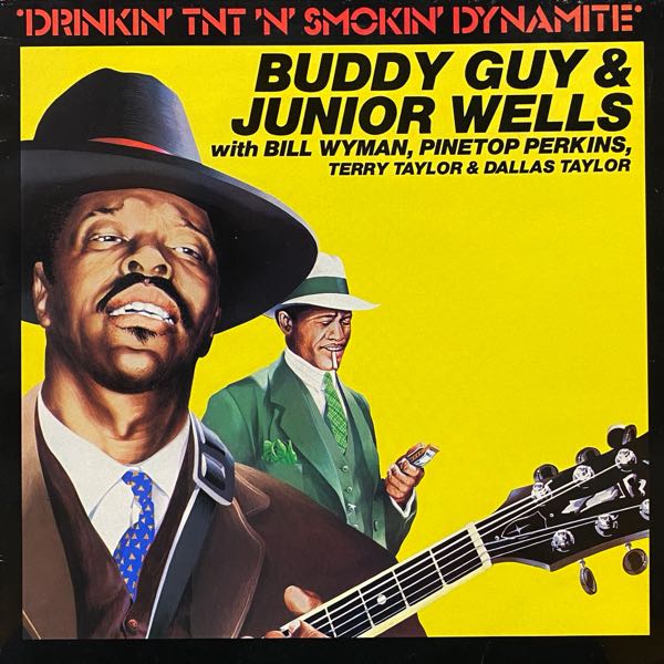 Buddy Guy & Junior Wells – Drinkin' Tnt 'N' Smokin' Dynamite