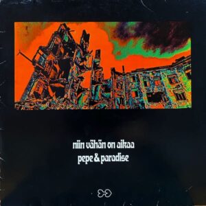 Pepe & Paradise – Niin Vähän On Aikaa