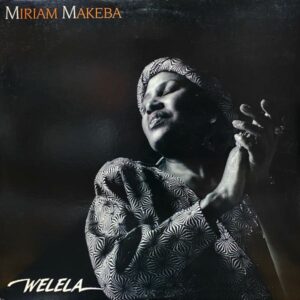 Miriam Makeba – Welela