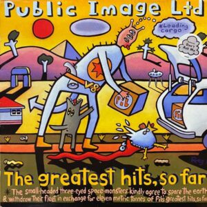 Public Image Ltd – The Greatest Hits, So Far