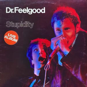 Dr. Feelgood – Stupidity
