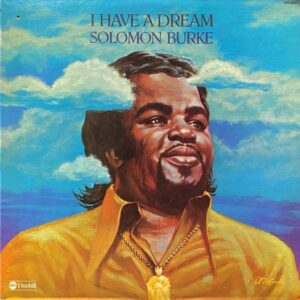 Solomon Burke – I Have A Dream