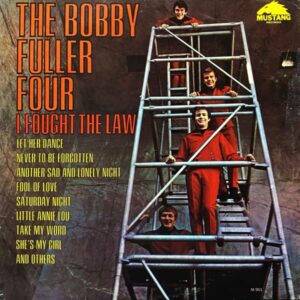 The Bobby Fuller Four – I Fought The Law