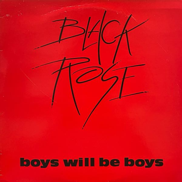 Black Rose – Boys Will Be Boys