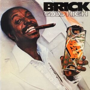 Brick – Good High