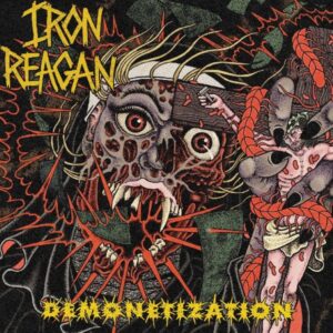 Iron Reagan – Demonetization