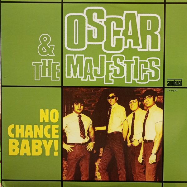 Oscar & The Majestics – No Chance Baby!