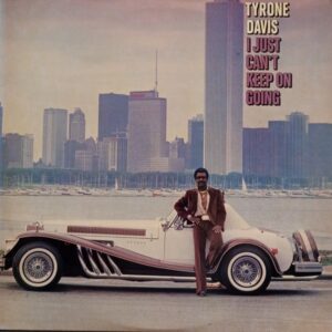 Tyrone Davis – I Just Can't Keep On Going