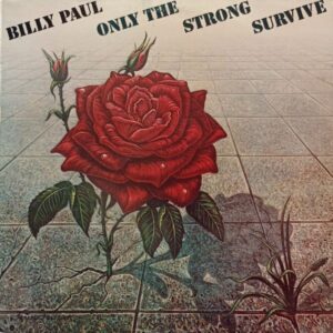 Billy Paul – Only The Strong Survive