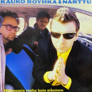 Kauko Röyhkä & Narttu – Mielummin Vanha Kuin Aikuinen